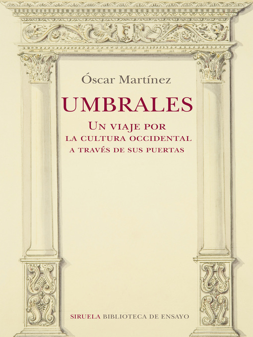 Title details for Umbrales. Un viaje por la cultura occidental a través de sus puertas by Óscar Martínez - Available